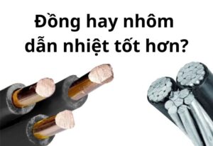 đồng hay nhôm dẫn nhiệt tốt hơn