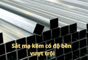 Sắt mạ kẽm có bền không